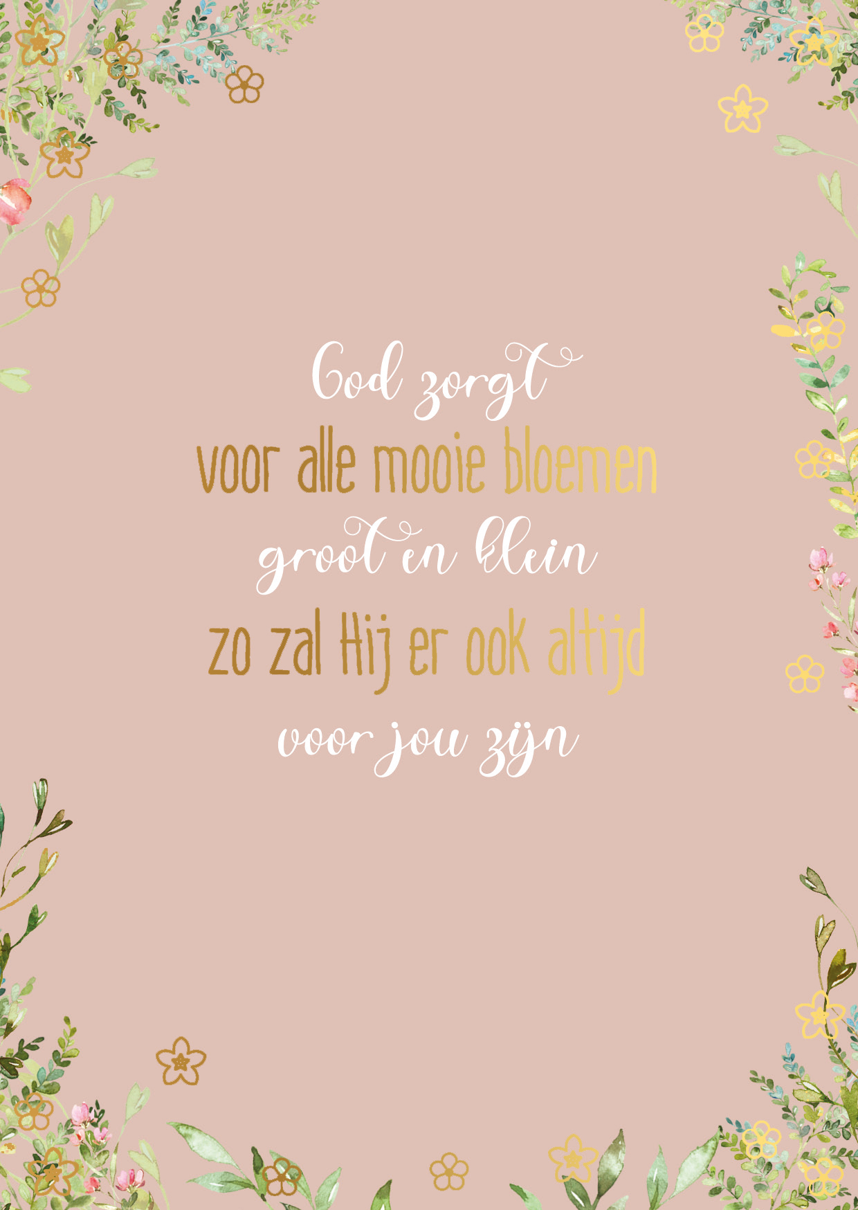 God zorgt voor alle mooie bloemen
