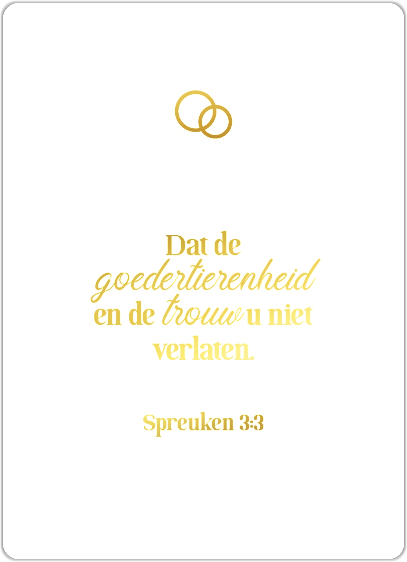 Dat de goedertierenheid en de trouw