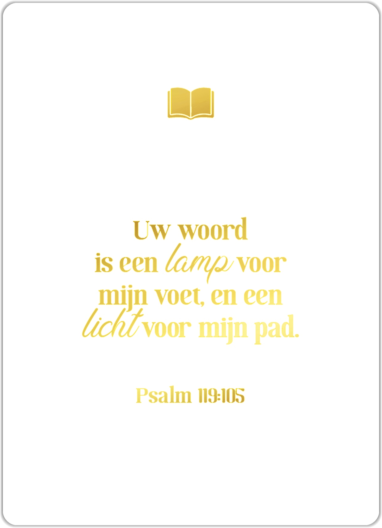 Uw woord is een lamp voor mijn voet