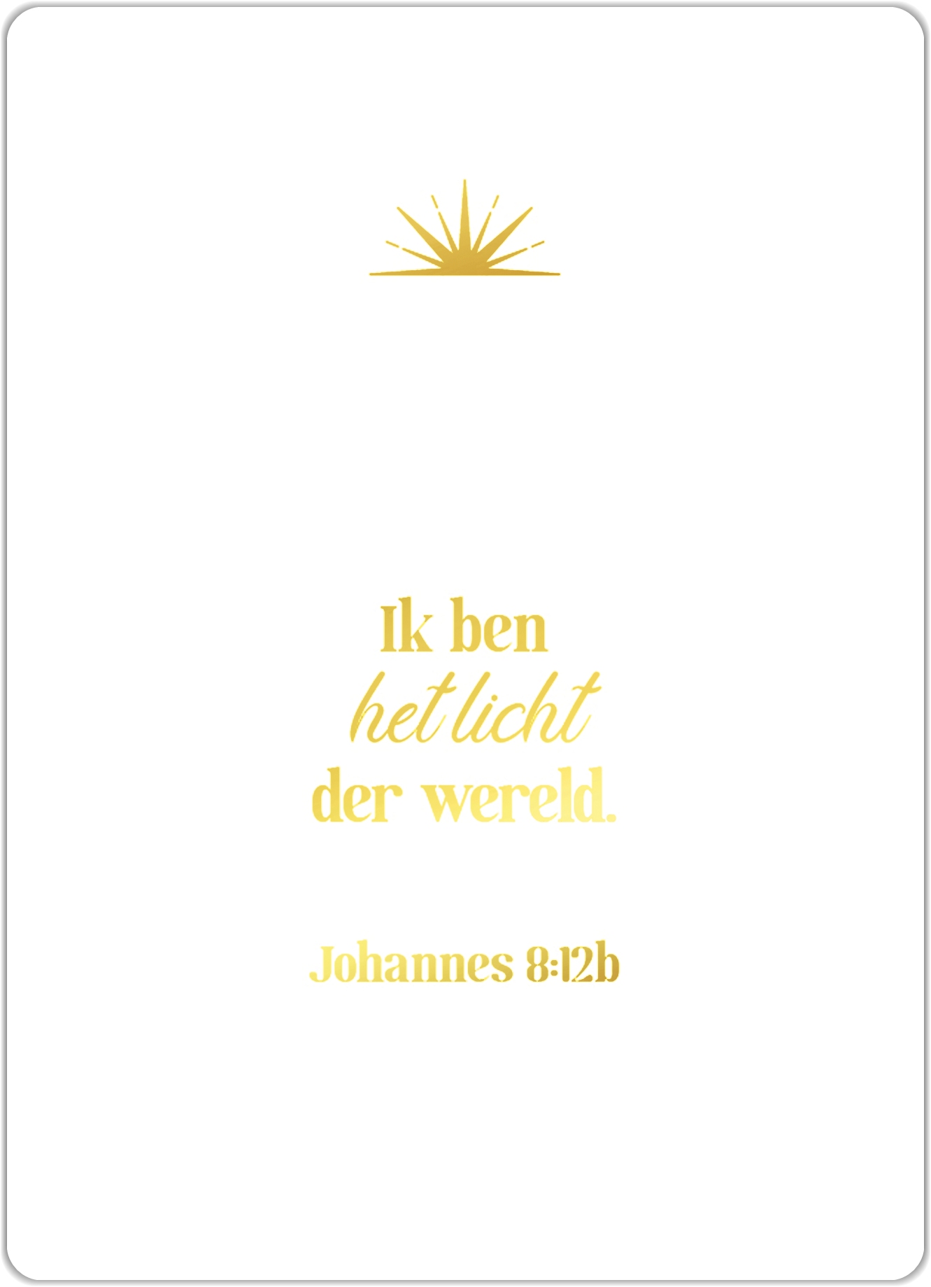 Ik ben het licht der wereld