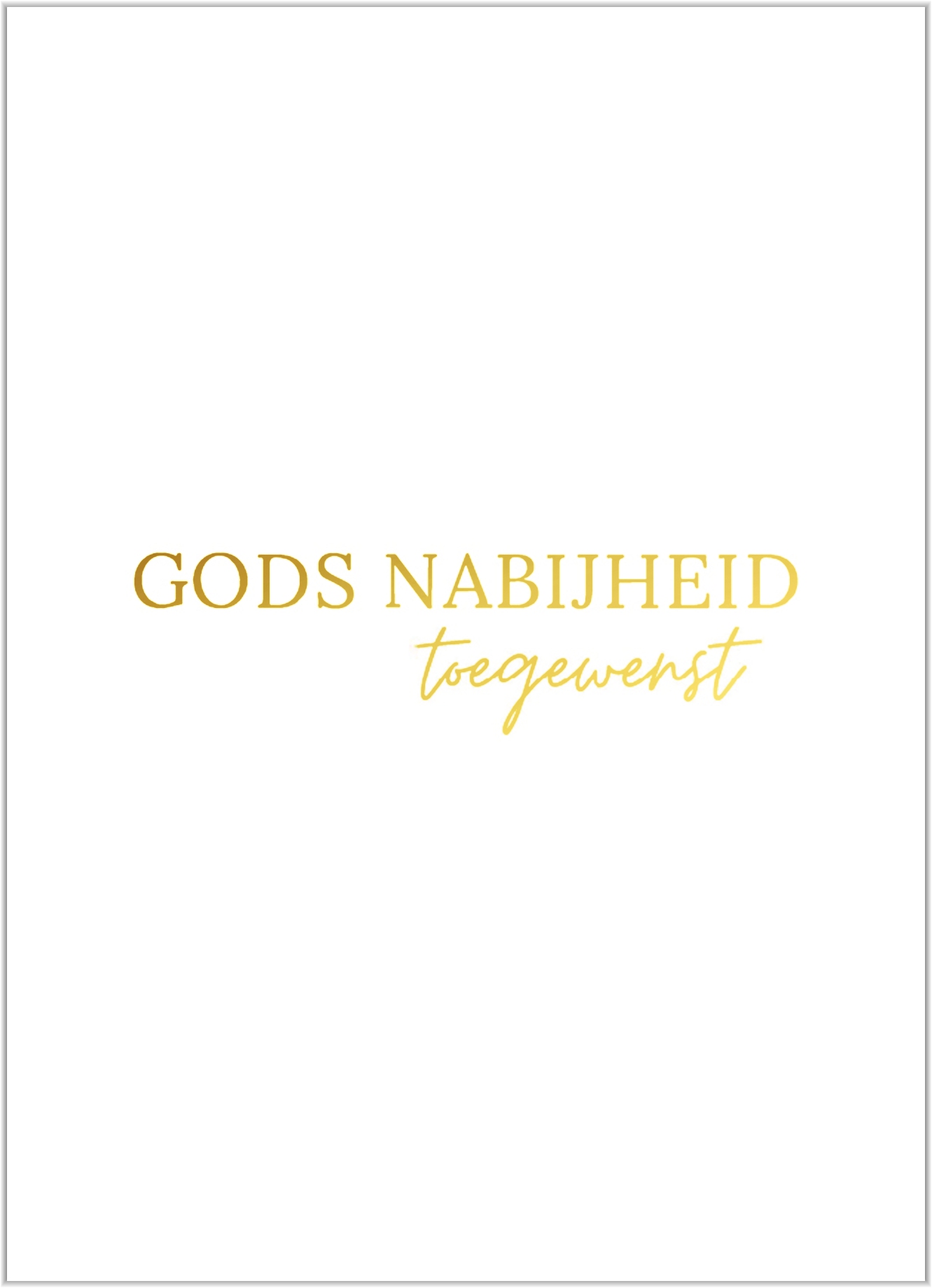 Gods nabijheid toegewenst