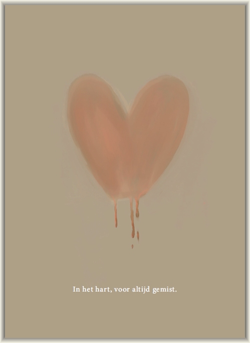In het hart, voor altijd gemist.