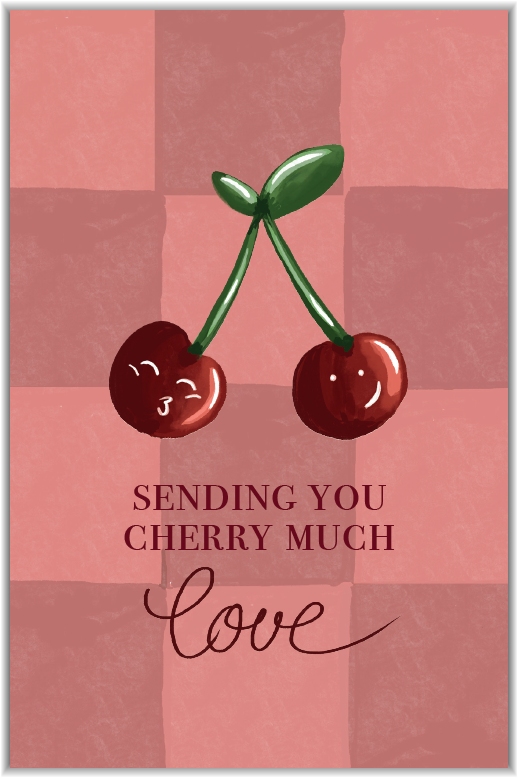 Sending you cherry much love