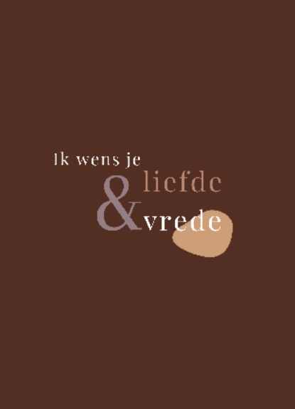 Ik wens je liefde & vrede