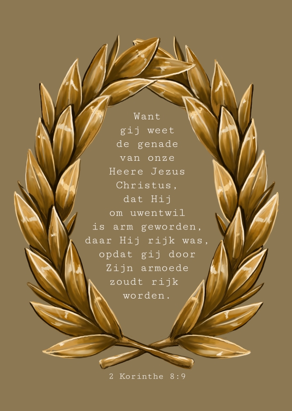 Want gij weet de genade van onze Heere